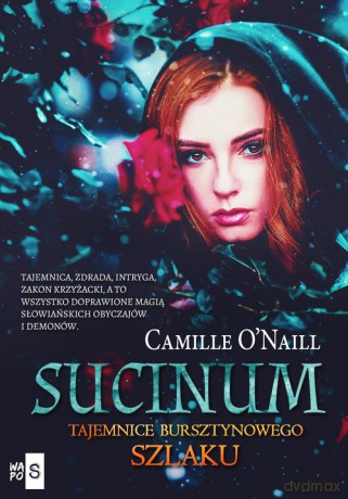 Sucinum Tajemnice Bursztynowego szlaku - Camille Onaill [KSIĄŻKA]