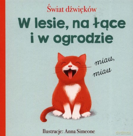 Świat dźwięków W lesie na łące i w ogrodzie [KSIĄŻKA]