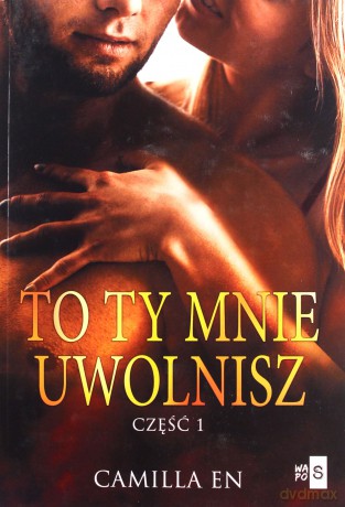 To ty mnie uwolnisz - En Camilla [KSIĄŻKA]