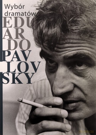 Wybór dramatów Eduardo Pavlovsky - Maria Falska, Michał Hułyk [KSIĄŻKA]