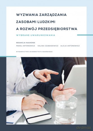 Wyzwania zarządzania zasobami ludzkimi a rozwój przedsiębiorstwa [KSIĄŻKA]