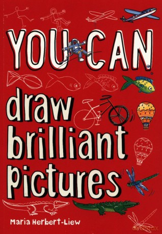 You Can draw brilliant pictures - Maria Herbert-Liew [KSIĄŻKA]