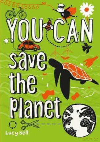 You Can save the planet - Lucy Bell [KSIĄŻKA]
