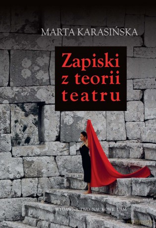 Zapiski z teorii teatru - Marta Karasińska [KSIĄŻKA]