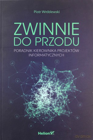 Zwinnie do przodu. - Piotr Wróblewski [KSIĄŻKA]