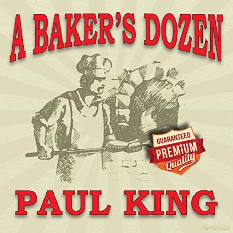 Paul King: A Baker's Dozen [CD]