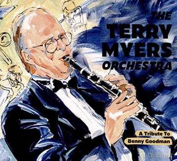 Terry Myers: A Tribute To Benny Goodman [CD]