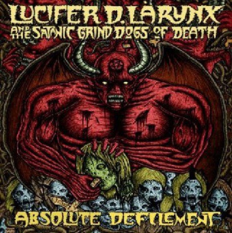 Lucifer D.Larynx: Absolute Defilement [CD]