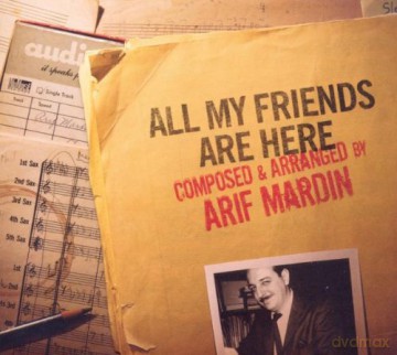 Arif Mardin: All My Friends Are Here [CD]