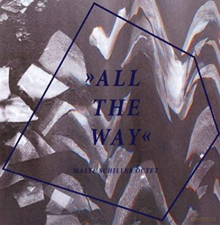 Schiller Octet, Malte: All The Way [CD]