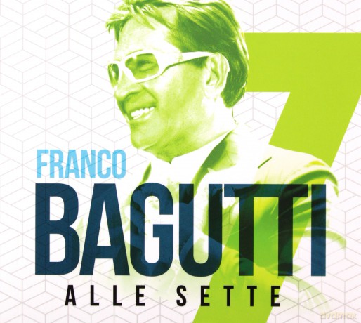Franco Bagutti: Alle Sette [CD]