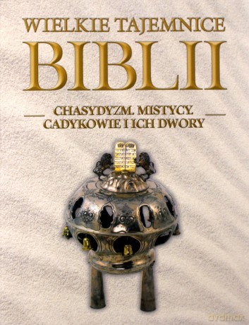 Wielkie Tajemnice Biblii 26: Chasydyzm, mistycy, cadykowie i ich dwory [książka]+[DVD] 