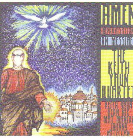 Keith Yaun Quartet: Amen: Improvi.On Messiaen [CD]