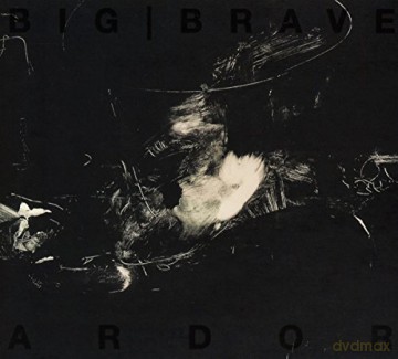 Big Brave: Ardor [CD]