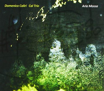 Domenico Caliri Cal Trio: Aria Mossa [CD]