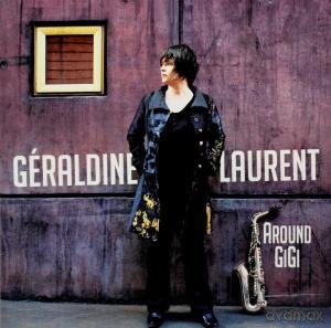Geraldine Laurent: Around Gigi [CD]