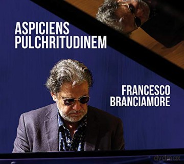 Francesco Branciamore: Aspiciens Pulchritudinem [CD]