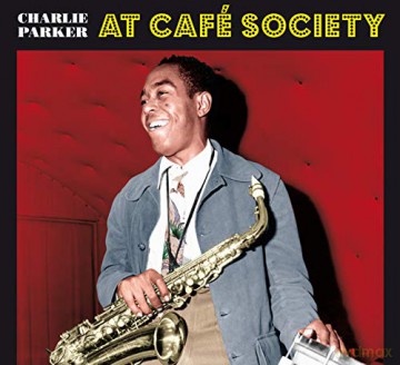Charlie Parker: At Café Society [CD]