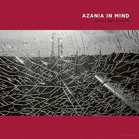Egli`S Plurism, Dominic: Azania In Mind [CD]