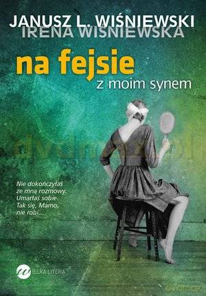 Na Fejsie Z Moim Synem - Janusz L. Wiśniewski [KSIĄŻKA]