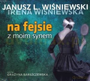 Na Fejsie Z Moim Synem - Janusz L.Wiśniewski [AUDIOBOOK] [CD-MP3]