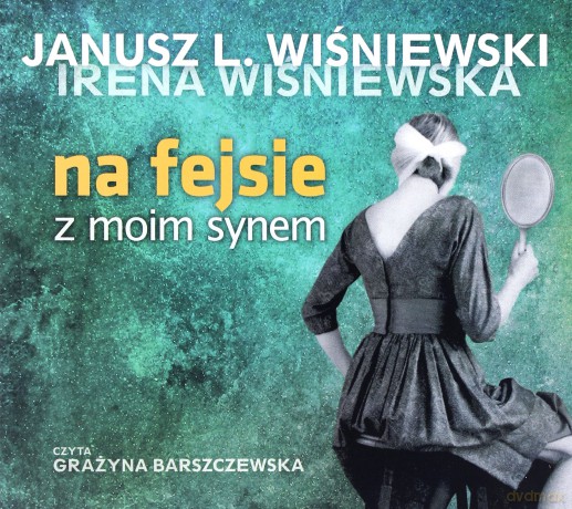Na Fejsie Z Moim Synem - Janusz L.Wiśniewski [AUDIOBOOK] [CD-MP3]
