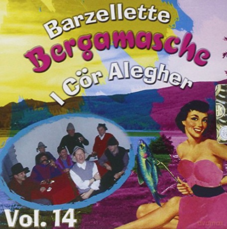 I Cor Alegher: Barzellette Bergamasche Vol 14 [CD]