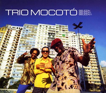 Trio Mocoto: Beleza! Beleza!! Beleza!!! [CD]