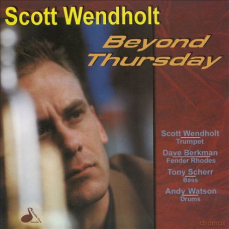 Scott Wendholt: Beyond Thursday [CD]