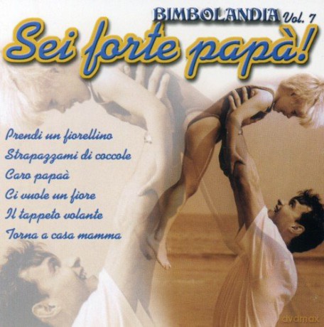 Bimbolandia-Sei Forte Papa! 7 [CD]