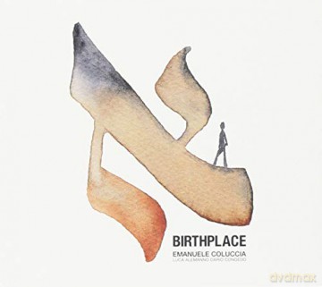 Coluccia Emanuele: Birthplace [CD]