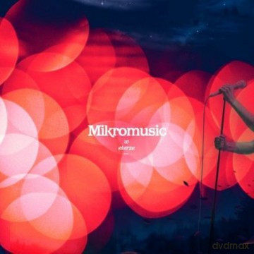 Mikromusic: Mikromusic W Eterze (ecopack) [DVD]+[CD]