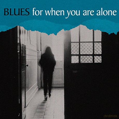 Blues for When You Are Alone [CD]