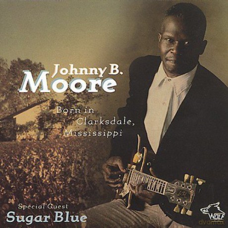 Johnny B. Moore: Bornin Clardsdale Missis. [CD]