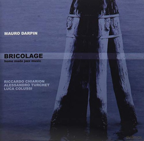 Mauro Darpin: Bricolage [CD]