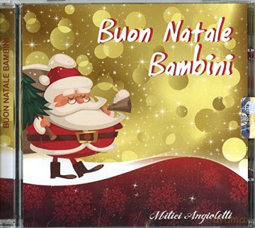 Mitici Angioletti: Buon Natale Bambini [CD]