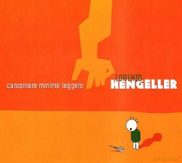 Lorenzo Hengeller: Canzoniere Minimo Leggero [CD]