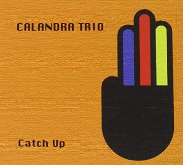Calandra Trio: Catch Up [CD]