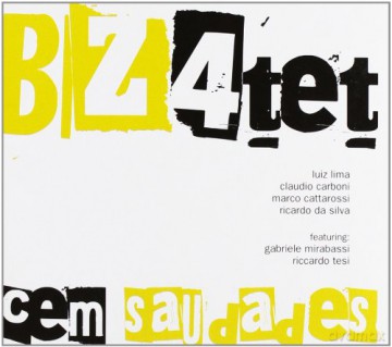 Bz 4tet: Cem Saudades [CD]