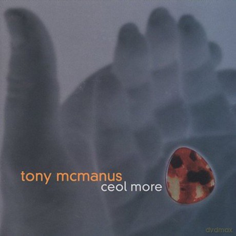 Tony Mcmanus: Ceol More [CD]