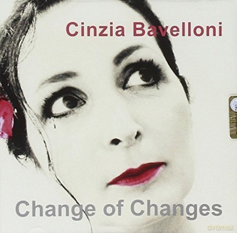 Cinzia Bavelloni: Change Of Changes [CD]