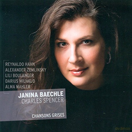 Janina Baechle: Chansons Grises - Reynaldo Hahn, Alexander Zemlinsky, Lili Boulanger Etc. [CD]