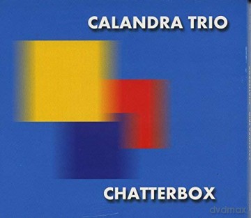 Calandra Trio: Chatterbox [CD]