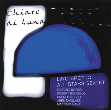 Lino All Stars Sextet Brotto: Chiaro Di Luna [CD]