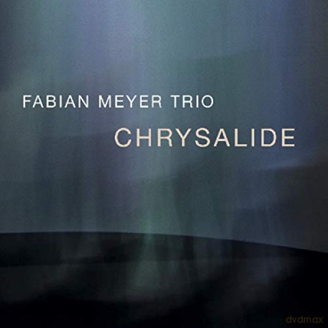 Meyer Trio, Fabian: Chrysalide [CD]