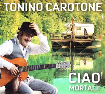 Tonino Carotone: Ciao Mortali! [CD]