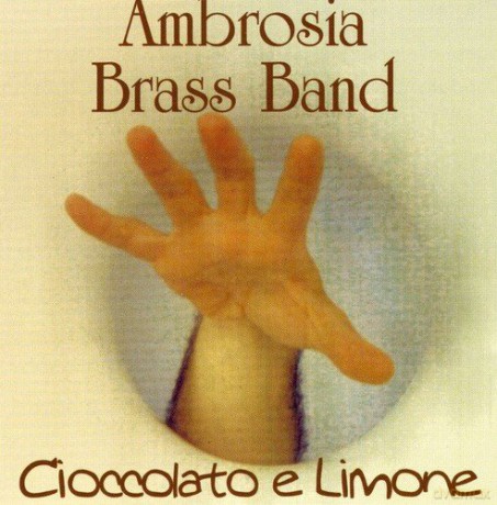 Ambrosia Brass Band: Cioccolato Al Limone [CD]