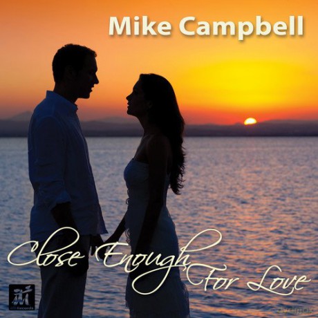 Mike Campbell: Close Enough For Love [CD]