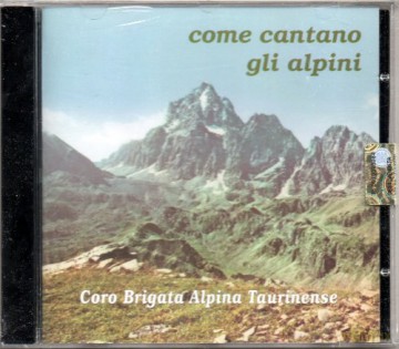 Coro Brigata Alpina Taurinense: Come Cantano Gli Alpini [CD]