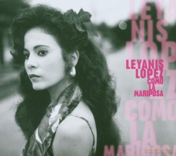 Leyanis Lopez: Como La Mariposa [CD]